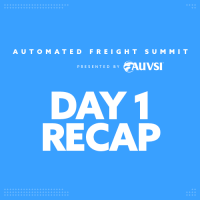 AUVSI Automated Freight Summit Day One Recap